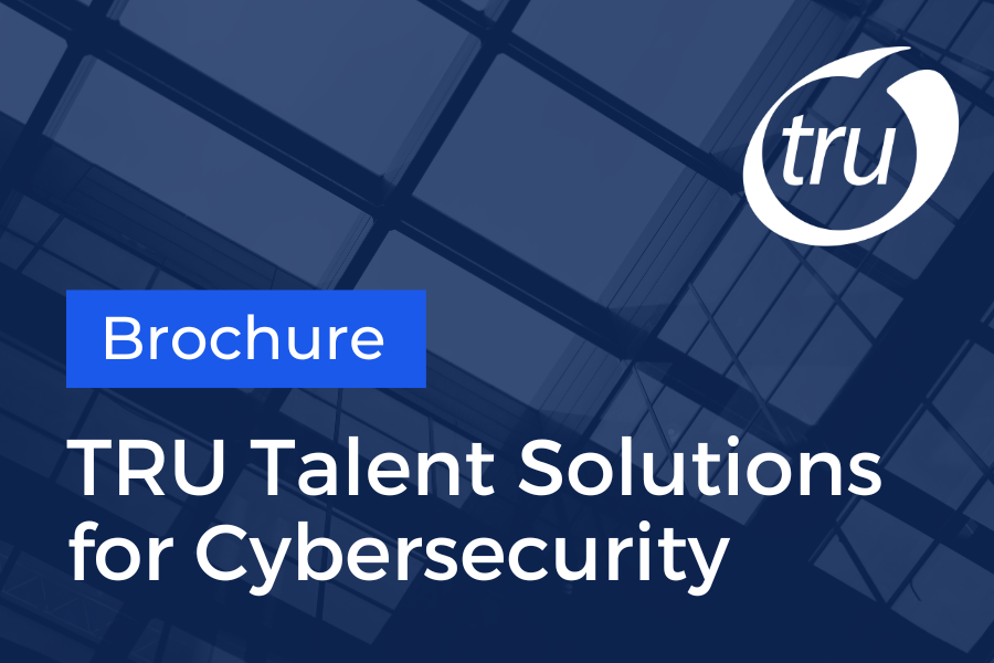 TRU Talent Solutions for Cybersecurity