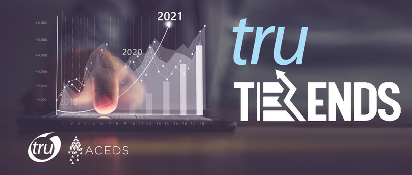TRU Trends, produced in partnership with ACEDS